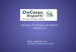 Overview of Features and Reports Version 2.0 Send inquiries to: info@oncorpsreports.com