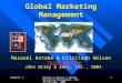 Chapter 1Kotabe & Helsen's Global Marketing Management, Third Edition, 2004 1 Global Marketing Management Masaaki Kotabe & Kristiaan Helsen Third Edition