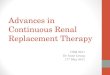 Advances in Continuous Renal Replacement Therapy CSM 2011 Dr Anne Leung 17 th May 2011