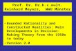 Prof. Dr. Dr.h.c.mult. Reinhard Meyers, WWU Münster Bounded Rationality and Constructed Realities: Main Developments in Decision-Making Theory from the