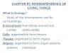 CHAPTER #1-INTERDEPENDENCE OF LIVING THINGS What is Ecology? Study of the environment and its surroundings Environment-Everything around you LIVINGNON-LIVING