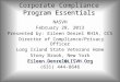 Corporate Compliance Program Essentials NASVH February 28, 2013 Presented by: Eileen Denzel RHIA, CCS Director of Compliance/Privacy Officer Long Island