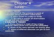 Chapter 4 notes I. GREEK THEORY I. GREEK THEORY A. DEMOCRTUS- The universe is made of indivisible pieces of matter called atoms A. DEMOCRTUS- The universe