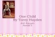 One Child By Torey Hayden Anh Nguyen Period 5. Torey Hayden Born: 21 May, 1951 in Livingston, Montana, USA Title III Special Education Teacher One Child,