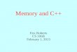 Memory and C++ Eric Roberts CS 106B February 1, 2013
