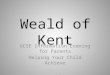 Weald of Kent GCSE Information Evening for Parents Helping Your Child Achieve