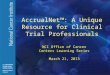 AccrualNet™: A Unique Resource for Clinical Trial Professionals NCI Office of Cancer Centers Learning Series March 21, 2013