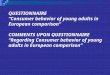 QUESTIONNAIRE “Consumer behavior of young adults in European comparison” COMMENTS UPON QUESTIONNAIRE “Regarding Consumer behavior of young adults in European