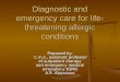 Diagnostic and emergency care for life- threatening allergic conditions Prepared by: C.m.s., assistant professor of outpatient therapy and emergency medical