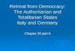 Retreat from Democracy: The Authoritarian and Totalitarian States Italy and Germany Chapter 26 part II