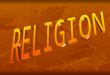 Top 5 World Religions ReligionBelievers are called… Christianity (2.1 billion) Christian Islam (1.5 billion) Muslim Hinduism (900 million) Hindu Buddhism