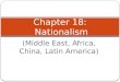 (Middle East, Africa, China, Latin America) Chapter 18: Nationalism