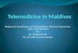 Regional Consultation on Telemedicine: Sharing Experience and a way forward by: Dr. Mohamed Ali Dr. Nusaiba Farouk Hassan