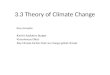 3.3 Theory of Climate Change Key concepts: Earth’s Radiation Budget Greenhouse Effect Key Climate Factors that can change global climate