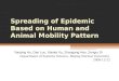 Spreading of Epidemic Based on Human and Animal Mobility Pattern Yanqing Hu, Dan Luo, Xiaoke Xu, Zhangang Han, Zengru Di Department of Systems Science,