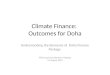 Climate Finance: Outcomes for Doha Understanding the Elements of Doha Finance Package AGN Lead Coordinators Meeting 14 August 2012