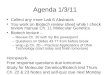 Agenda 1/3/11 Collect any more Lab 6 Abstracts You work on Biotech review sheet while I check review manual Ch. 11 Molecular Genetics Biotech lecture –