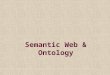 Semantic Web & Ontology. Introduction Semantic Web and Ontology