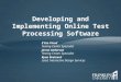 Developing and Implementing Online Test Processing Software E’lise Flood Testing Center Specialist Jenna Anderson Testing Center Specialist Ryan Brainerd