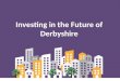 Investing in the Future of Derbyshire. Housing Related Support Housing Support for Vulnerable People living in Derbyshire who are homeless or at risk