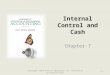 Internal Control and Cash Chapter 7 Copyright ©2014 Pearson Education, Inc. Publishing as Prentice Hall7-1