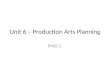 Unit 6 – Production Arts Planning PMD 1. Stage Manager The stage manager is responsible for all stage elements in a show. The role of the stage manager