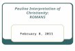 Pauline Interpretation of Christianity: ROMANS February 8, 2011