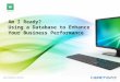 Am I Ready? Using a Database to Enhance Your Business Performance HOSTWAY CONFIDENTIAL & PROPRIETARY