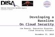 Jim Reavis, Executive Director Cloud Security Alliance November 22, 2010 Developing a Baseline On Cloud Security