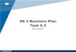 D6.3 Business Plan Task 6.3 Task 6.3 Ericsson. Purpose PURPOSE: Demonstrate the ADAMANTIUM system capabilities for project’s results commercial exploitation