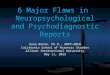 6 Major Flaws in Neuropsychological and Psychodiagnostic Reports Kyle Boone, Ph.D., ABPP-ABCN California School of Forensic Studies Alliant International