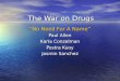 The War on Drugs “No Need For A Name” Paul Allen Karla Conzelman Postra Kuoy Jasmin Sanchez