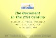 MHE - Consultants for Document and Datament Technologies The Document In The 21st Century William J. “Bill” McCalpin MIT, LIT, CDIA, EDP Principal, MHE