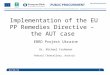 Implementation of the EU PP Remedies Directive – the AUT case EBRD Project Ukraine Dr. Michael Fruhmann Federal Chancellery, Austria 9/6/2015 1