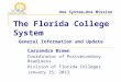 One System…One Mission The Florida College System Cassandra Brown Coordinator of Postsecondary Readiness Division of Florida Colleges January 15, 2013