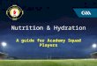 Nutrition & Hydration A guide for Academy Squad Players