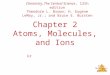 Atoms, Molecules, and Ions Chapter 2 Atoms, Molecules, and Ions kr Chemistry, The Central Science, 12th edition Theodore L. Brown; H. Eugene LeMay, Jr.;