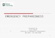 1 EMERGENCY PREPAREDNESS Presented by Louis Mayer Director of Emergency Preparedness 862-8427, fax 862-8428