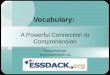 Vocabulary: A Powerful Connection to Comprehension Tamara Konrade tamarak@essdack.org
