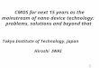 1 CMOS for next 15 years as the mainstream of nano device technology: problems, solutions and beyond that Tokyo Institute of Technology, Japan Hiroshi