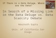 Amarnath Gupta Univ. of California San Diego If There is a Data Deluge, Where are the Data?