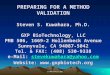 IVTMethVal12051 PREPARING FOR A METHOD VALIDATION Steven S. Kuwahara, Ph.D. GXP BioTechnology, LLC PMB 506, 1669-2 Hollenbeck Avenue Sunnyvale, CA 94087-5042