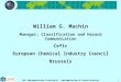 GHS Implementation Training 6:- Implementation & Issues Arising 1 William G. Machin Manager; Classification and Hazard Communication Cefic European Chemical