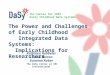 The Center for IDEA Early Childhood Data Systems Kathleen Hebbeler Lauren Barton Suzanne Raber The DaSy Center at SRI International The Power and Challenges