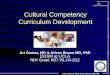 2009 Cultural Competency Arthur Gomez MD & Arleen Brown MD PhD Cultural Competency Curriculum Development Art Gomez, MD & Arleen Brown MD, PhD DGSM at