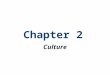 Chapter 2 Culture. Chapter Outline The Origins and Components of Culture Culture as Freedom and Constraint Culture as Freedom Culture as Constraint