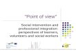 "Point of view" Social intervention and professional integration: perspectives of learners, volunteers and social workers "Edité avec le soutien financier