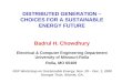 DISTRIBUTED GENERATION – CHOICES FOR A SUSTAINABLE ENERGY FUTURE Badrul H. Chowdhury Electrical & Computer Engineering Department University of Missouri-Rolla