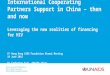 International Cooperating Partners Support in China – then and now Leveraging the new realities of financing for HIV 6 th Hong Kong AIDS Foundation Alumni