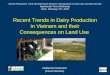 Recent Trends in Dairy Production in Vietnam and their Consequences on Land Use Guillaume Duteurtre (Cirad Vietnam) “Animal Productions. Food and feed